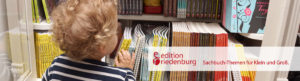 edition riedenburg: Sachbuch-Themen für Klein und Groß.