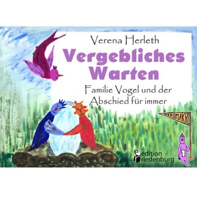 Vergebliches Warten - Familie Vogel und der Abschied für immer