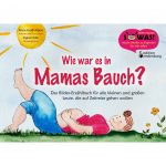 Wie war es in Mamas Bauch? Kinderbuch zur Schwangerschaft