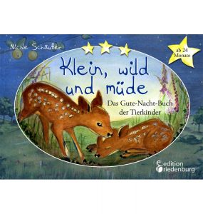 Klein, wild und müde: Das Gute-Nacht-Buch der Tierkinder (Cover)