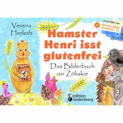 Hamster Henri isst glutenfrei - Das Bilderbuch zur Zöliakie (Cover)