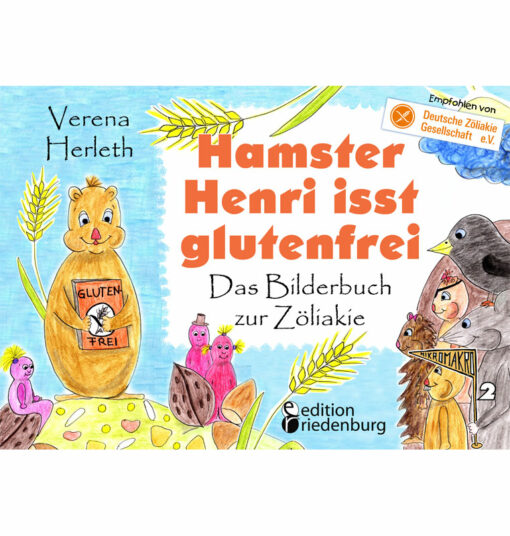 Hamster Henri isst glutenfrei - Das Bilderbuch zur Zöliakie (Cover)