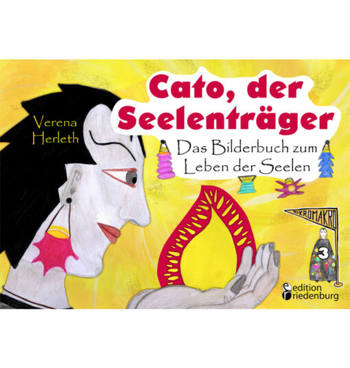 Cato, der Seelenträger - Das Bilderbuch zum Leben der Seelen (Cover)