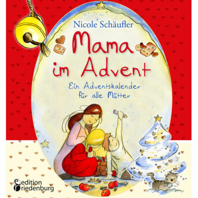 Mama im Advent - Ein Adventskalender für alle Mütter (Cover)