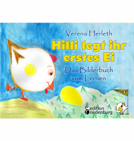 Hilli legt ihr erstes Ei - Das Bilderbuch vom Lernen (Cover)
