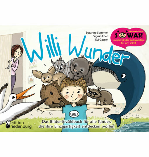 Willi Wunder - Das Bilder-Erzählbuch für alle Kinder, die ihre Einzigartigkeit entdecken wollen (Cover)