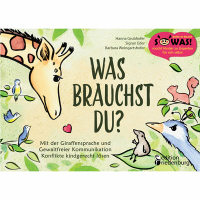 Was brauchst du? Kinderbuch Gewaltfreie Kommunikation (GFK) Cover