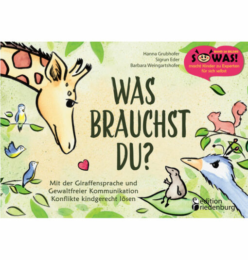 Was brauchst du? Kinderbuch Gewaltfreie Kommunikation (GFK) Cover