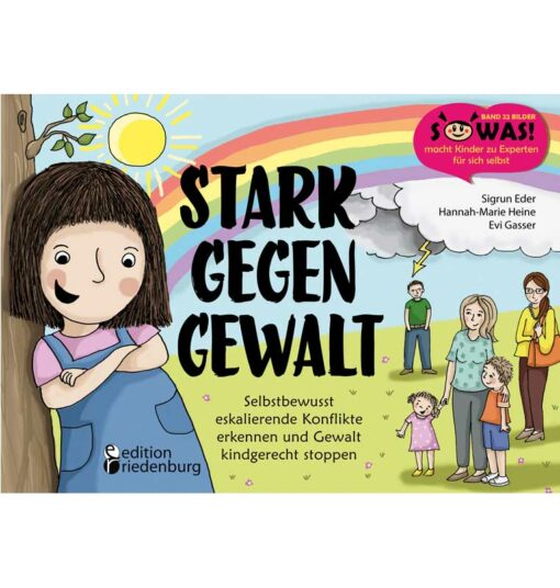 Stark gegen Gewalt - Selbstbewusst eskalierende Konflikte erkennen und Gewalt kindgerecht stoppen (Cover)