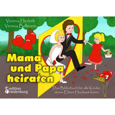 Mama und Papa heiraten: Bilderbuch ab 4 Jahre (Cover)