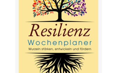 Resilienz Wochenplaner - Wurzeln stärken, entwickeln und fördern (Cover)