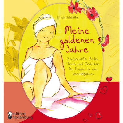 Meine goldenen Jahre: Zauberhaftes Wechseljahre Geschenkbuch (Buchcover)