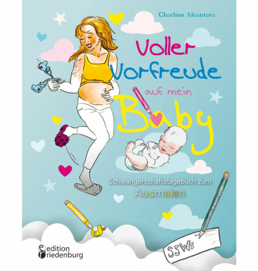 Voller Vorfreude auf mein Baby: Schwangerschaftstagebuch zum Ausmalen (Cover)