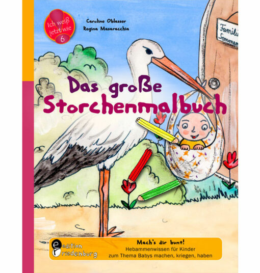 Das grosse Storchenmalbuch Aufklaerung fuer Kinder mit Hebammenwissen cover