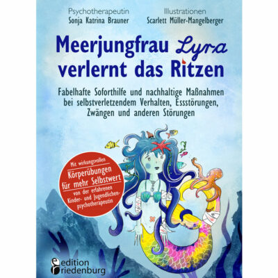 Meerjungfrau Lyra verlernt das Ritzen - Soforthilfe bei selbstverletzendem Verhalten SVV (Cover)