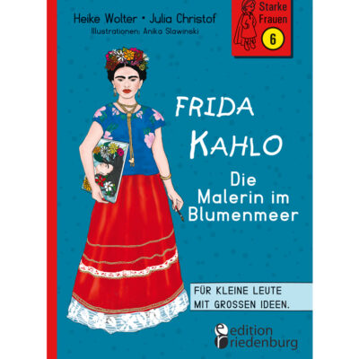 Frida Kahlo - Die Malerin im Blumenmeer (Cover)