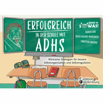 Erfolgreich in der Schule mit ADHS - Wirksame Strategien für bessere Selbstorganisation und Selbstregulation (Cover)
