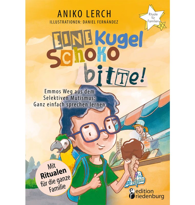 Eine Kugel Schoko bitte! Emmos Weg aus dem Selektiven Mutismus (Cover)